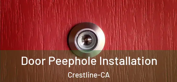 Door Peephole Installation Crestline-CA