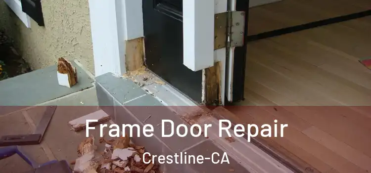  Frame Door Repair Crestline-CA