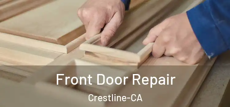 Front Door Repair Crestline-CA